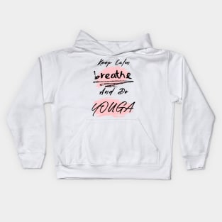 Yoga Saying | Keep Clam Breath Do Yoga Kids Hoodie